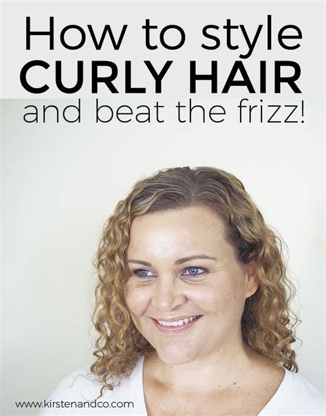 How To Style Curly Hair And Beat The Frizz Kirsten And Co Curly Hair Styles Frizzy
