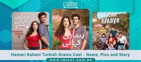 Hamari Kahani Turkish Drama Cast Name Pics And Story