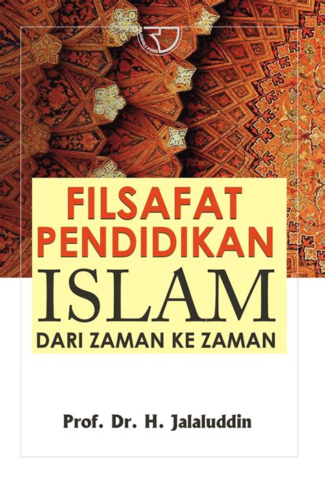Filsafat Pendidikan Islam Jalaluddin Rajagrafindo Persada