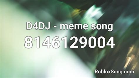 D4dj Roblox Id Meme
