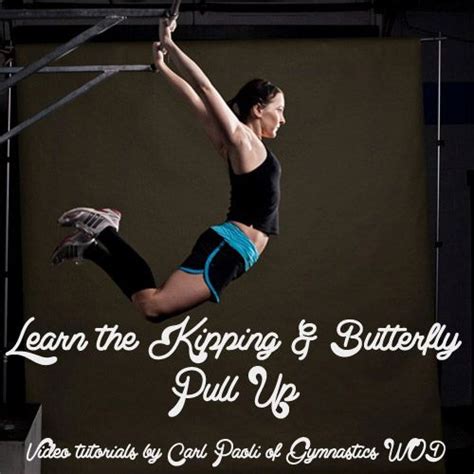 Learn Kipping And Butterfly Pull Up Variations Get Faster Pull Ups