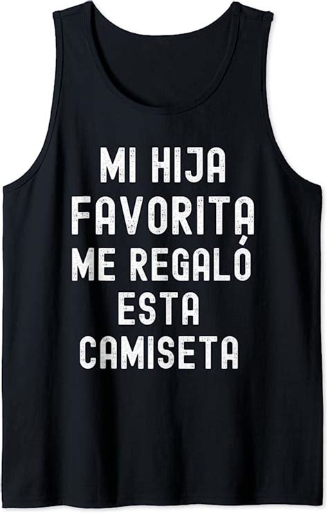 Mi Hija Favorita Me Regaló Esta Camiseta Funny Cute Spanish