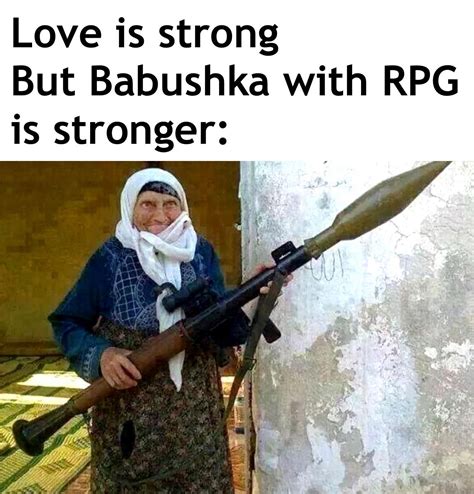 Babushka With Rpg Is Really Strong Fr Rmemes