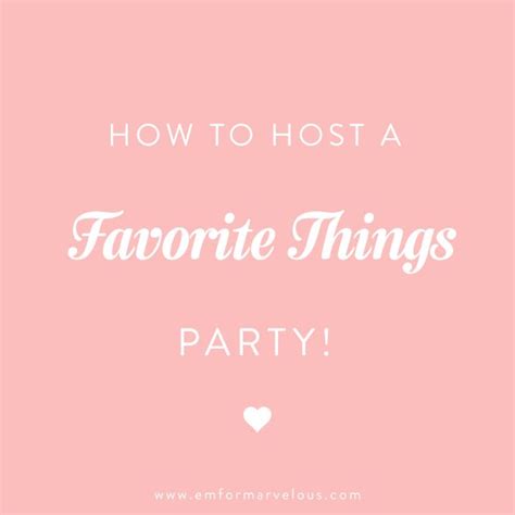 How To Host A Favorite Things Party Em For Marvelous Favorite