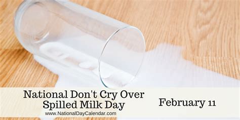 NATIONAL DON T CRY OVER SPILLED MILK DAY Dr Jean Friends Blog