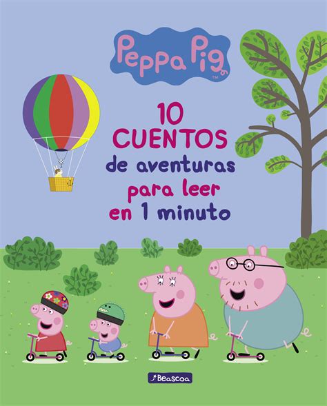 10 Cuentos De Aventuras Para Leer En 1 Minuto Peppa Pig Primera S
