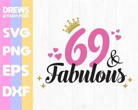 69 And Fabulous Svg 69th Birthday Svg For Women 69th Etsy India