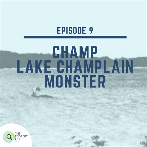 9 Champ Lake Champlain Monster From Mystery Kids Podcast Childrens