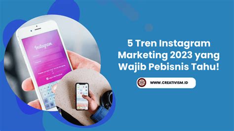 Tren Instagram Marketing Yang Wajib Pebisnis Tahu Creativism