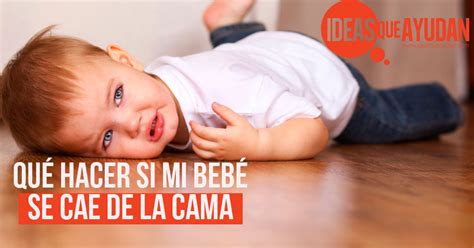 Mi Bebe Se Cayo De La Cama - Mi Bebe Se Cayo De La Cama - Articulo Para Bebes