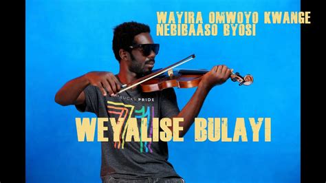 Weyalise Bulayi Sammy Ting Samia Music 2020 Youtube