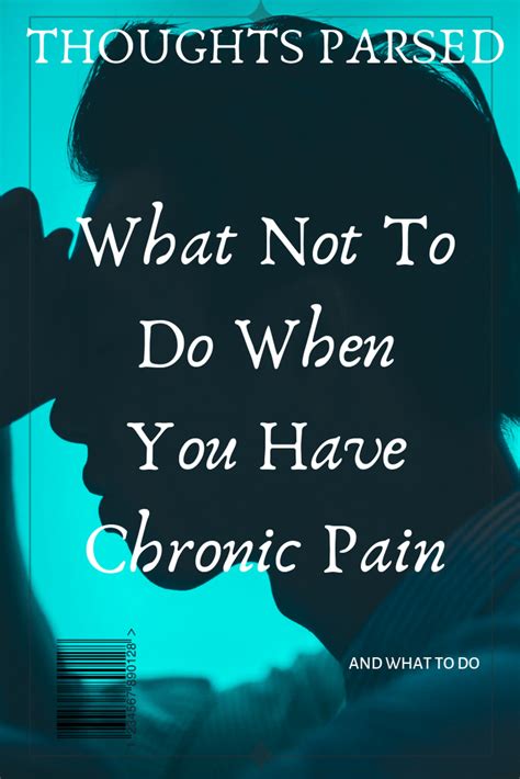 Coping With Chronic Pain The Dos And Donts Thoughts Parsed