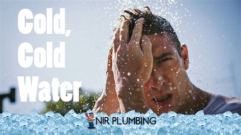 Cold Cold Water Stating Cool In This Summer Heat NIR Plumbing