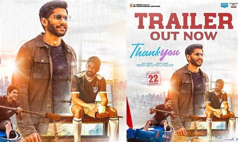 Thank You Trailer A Glimpse Of Naga Chaitanya And A Look Back To His