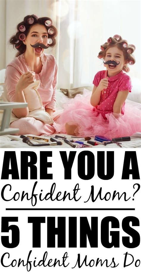 Are You A Confident Mom Check Out These 5 Things Confident Moms Do