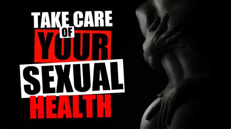 Take Care Of Your Sexual Health Youtube