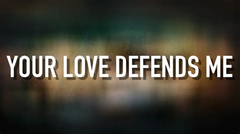 (if it's love, i will love you). Your Love Defends Me - Lyric Video Matt Maher - YouTube