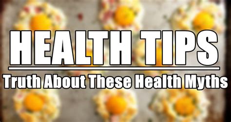 Health Tips Truth About These Health Myths You Should Know