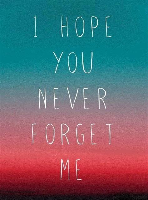 i hope you never forget me picture quotes