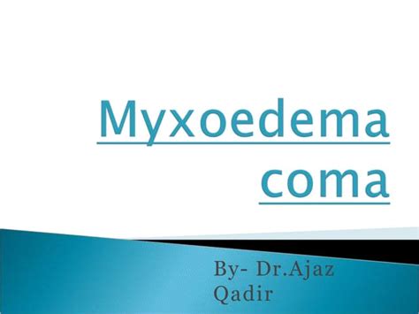 Myxedema Coma Diagnosis And Treatment Ppt