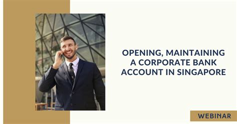 Opening Maintaining A Corporate Bank Account In Singapore
