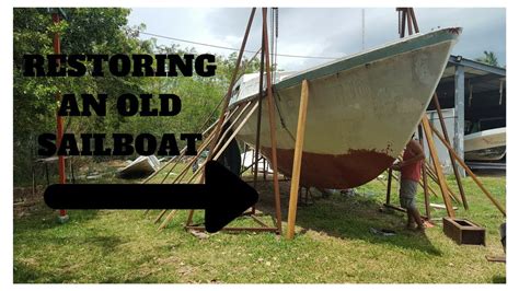Restoring An Old Sailboat Youtube