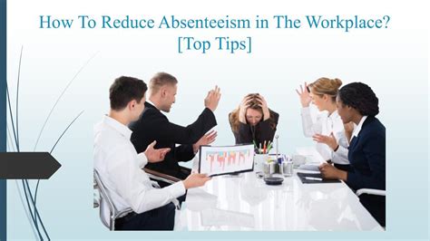 How To Reduce Absenteeism In The Workplace Top Tips By William L