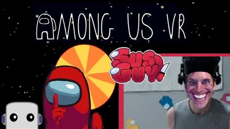 Sus Guy Chat Replay Among Us Vr Youtube