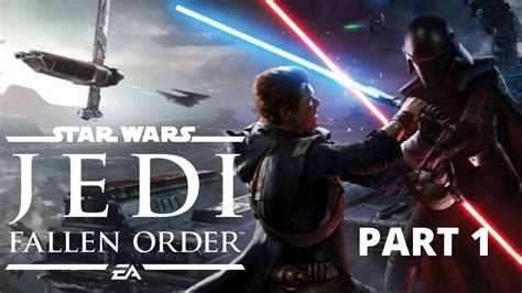 Star Wars Jedi Fallen Order Ps4 Gameplay Part 1 Youtube