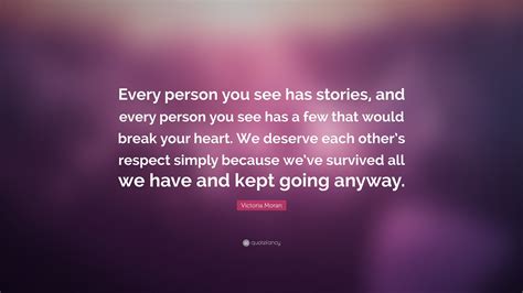 Victoria Moran Quote “every Person You See Has Stories And Every