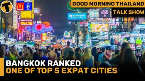 Bangkok Ranked Top 5 Expat Cities To Live And Work 2022 Gmt Thaiger