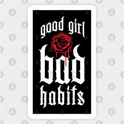 good girl bad habits sexy sticker teepublic