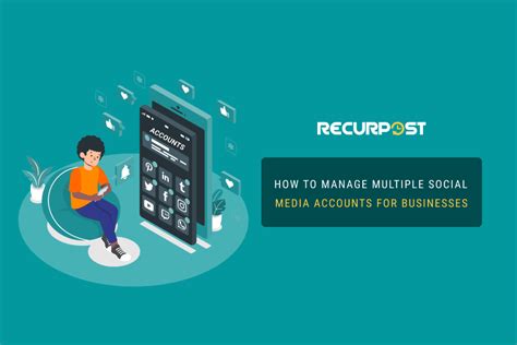 How To Manage Multiple Social Media Accounts For Businesses