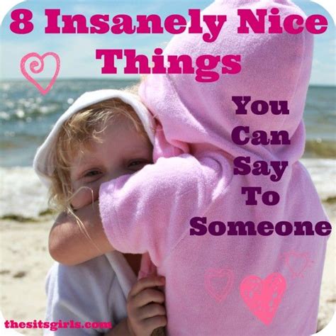 Nice Things To Say To A Friend Say To Things To And Friends