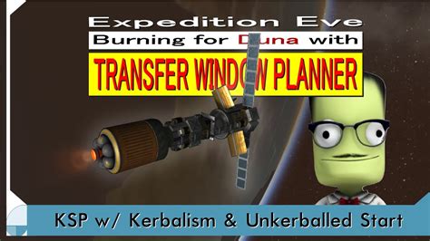 Burning For Duna With Transfer Window Planner Ksp Expedition Eve