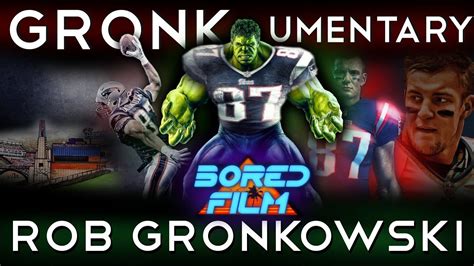 Rob Gronkowski Gronkumentary Original Bored Film Documentary Youtube