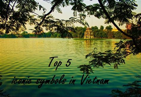 Top 5 Iconic Symbols In Vietnam Vietnam Times