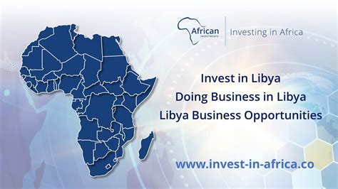 Invest In Libya Doing Business In Libya Get Libya Business