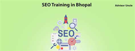 Finest Seo Training In Bhopal To Upskill Yourself Advisor Uncle