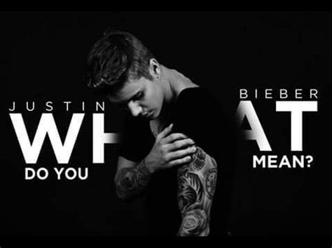 When you don't want me to move. Justin Bieber - What Do You Mean? ( Lyrics Acoustic) - YouTube