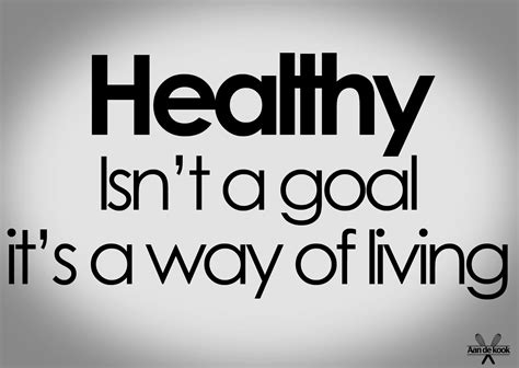 Healthy Isnt A Goal Its A Way Of Living Citaten Leven Citaten