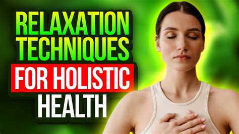 which relaxation technique should you try for better holistic health youtube