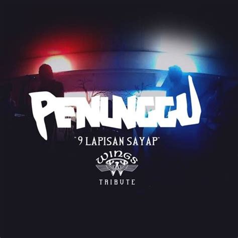 9 Lapisan Sayap (Wings Medley by Penunggu Medley, Soundcloud, Tribute