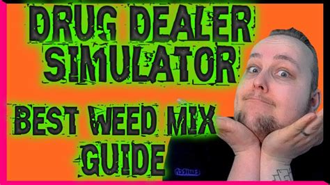 Best Weed Mix Mixing 💲 Guide Tipps Tricks 💲 Drug Dealer Simulator