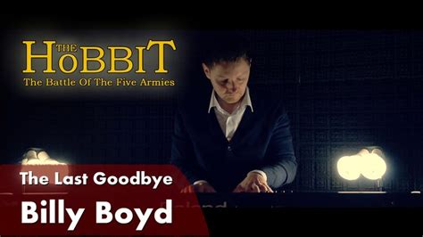 Billy Boyd The Last Goodbye The Hobbit The Battle Of The Five