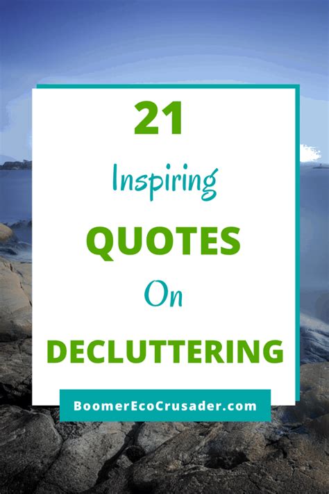 21 Decluttering Quotes To Motivate And Inspire You Boomer Eco Crusader