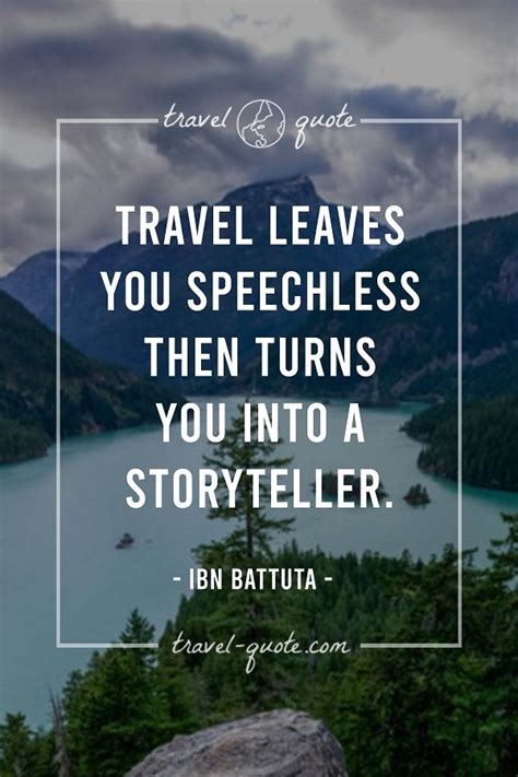 Travel Leaves You Speechless Then Turns You Into A Storyteller Ibn