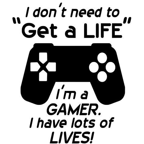 Pin By Carla Green On Svgs Gamer Quotes Funny Gamer Quote Diy Vinyl