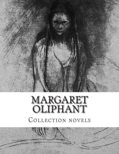 Margaret Oliphant Collection Novels By Mrsmargaret Oliphant Margaret