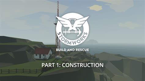 Time to build a thingy mo bobby! Stormworks: Build and Rescue - Part 1: Construction - YouTube